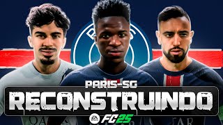 RECONSTRUINDO O PSG! FC25 | Modo Carreira