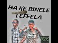 Ha ke binele lefeela ft IMG(unofficial music)