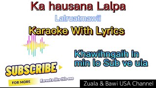 ka hausana lalpa Karaoke With Lyrics || Lalruatmawii hla