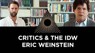 Critics and the Intellectual Dark Web, Eric Weinstein (Sensemaking Series)