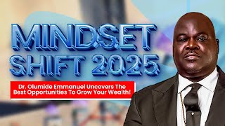 Dr. Olumide Emmanuel Uncovers the Opportunities to Grow Your wealth in 2025