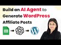 How to Build an AI Agent to Auto-Generate WordPress Affiliate Posts