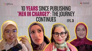 The revolutionary research on rethinking Muslim legal tradition - Ep.3 Musawah Lighthouse