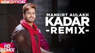 Kadar (Remix) | Mankirt Aulakh | Sukh Sanghera | Latest Punjabi Song 2016 | Speed Records