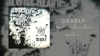 Blind Ivy - Deadly (official audio)