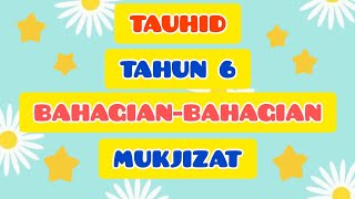 BAHAGIAN-BAHAGIAN MUKJIZAT | TAUHID TAHUN 6