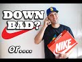 Is Nike Down Bad? Or... Are You?