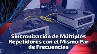 Sistema Simulcast, Sincronización de Múltiples Repetidores con el Mismo Par de Frecuencias