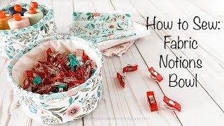 Erica's Fabric Notions Bowl // TUTORIAL!