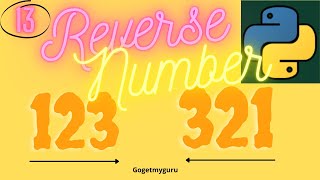 # 13 Reverse Number in Python | Python tutorial for Beginners