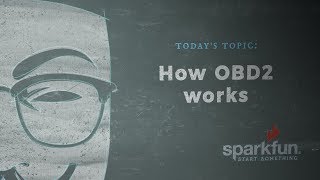 SparkFun According to Pete #56 - How OBD2 Works