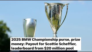 2025 BMW Championship purse, prize money: Payout for Scottie Scheffler, leaderboard from $20 million