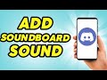 How to Add Soundboard Sounds to Discord Server - Step by Step