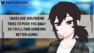 I'm Broken (Insecure Girlfriend ASMR)