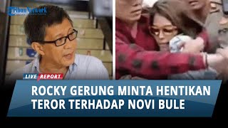 Rocky Gerung Minta Hentikan Teror terhadap Novi Bule: Yang Dukung Saya Harus Tertib