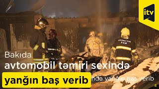 Bakıda avtomobil təmiri sexində yanğın baş verib