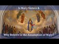 Is Mary Sinless & Why Believe in the Assumption of Mary #catholicfaith