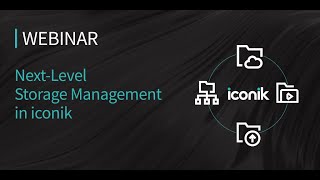 Next-Level Storage Management in iconik