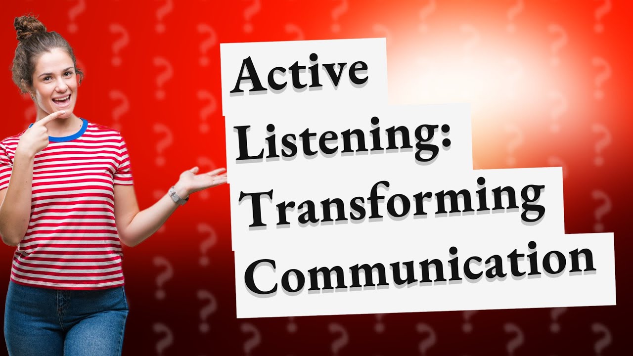 How Can Active Listening Transform My Communication Skills? - YouTube