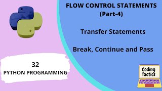 Transfer Statements in Python | Break, Continue and Pass | Python Programming | Lecture-32