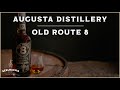 Augusta Distillery - Old Route 8