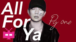 新歌！PG ONE - 《All For Ya》 AUDIO ONLY