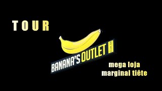 tour banana's outlet mega loja marginal tiêtee