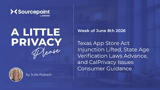 Texas App Store Accountability Act Injunction Lifted and CalPrivacy Issues Consumer Guidance 📣