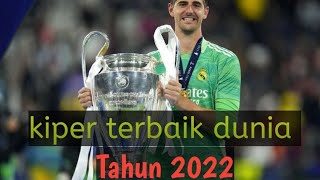 Top 8 kiper terbaik dunia tahun 2022