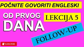 LEKCIJA 5 - FOLLOW UP - VJEZBAMO IZGOVOR I SPEAKING FLUENCY!