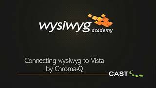 Connecting wysiwyg to Vista by Chroma Q