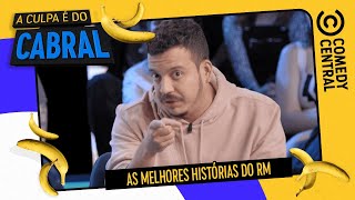 As melhores histórias do RM | A Culpa É Do Cabral no Comedy Central