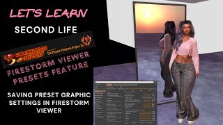 ✏️ Let's Learn | Second Life | Saving Preset Graphics Settings in Firestorm Viewer✏️