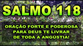 ((🔴)) SALMO 118 ORAÇÃO FORTE E PODEROSA PARA DEUS TE LIVRAR DE TODA A ANGÚSTIA!