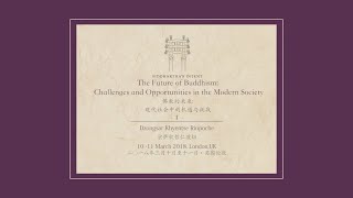 The Future of Buddhism: Challenges and Opportunities in Modern Society, 10 March 2018 - Part 1