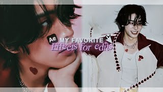 favorite effects for edits | after effects