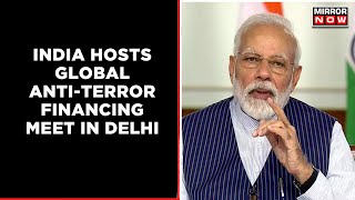 India Hosts Global Anti-Terror Financing Meet In Delhi | PM Modi Delivers Inaugural Address