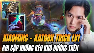 AATROX CỦA XIAOMING DÙNG TRICK LỎ KHI GẶP KÈO KHÓ