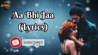 Aa Bhi Jaa (LYRICS) - Soham Naik