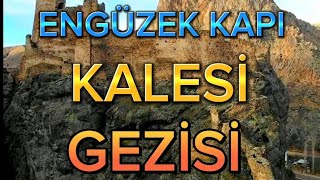 ENGÜZEK KAPI KALESİ (ERZURUM-UZUNDERE) ENGÜZEK KAPI KALESİ