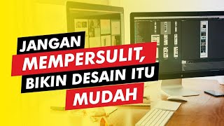 PRINSIP MUDAH MEMAHAMI DESAIN KONTEN UNTUK JUALAN DAN KONTEN ORGANIK