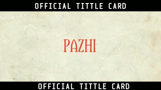 PAZHI | OFFICIAL TITTLE CARD |