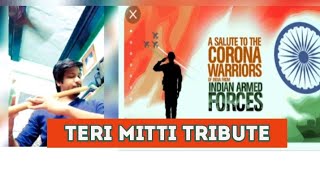 Teri mitti - Tribute Indian Army  || Corona warriors || india fights corona ||flutecover