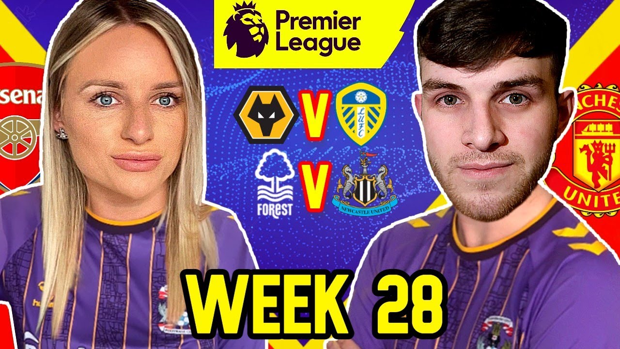 PREMIER LEAGUE PREDICTIONS WEEK 28 - YouTube