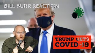 Bill Burr Reaction to Trump Getting COVID-19