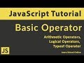 Javascript Tutorial - Javascript Basic Operator | Arithmetic, Logical , typeof Javascript Operator