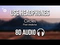 Post Malone - Circles (8D AUDIO)