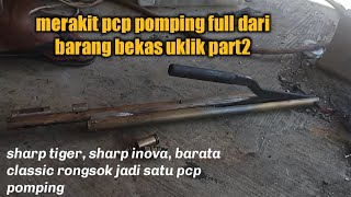 Pembuatan pcp pomping full dari barang bekass uklikK #2