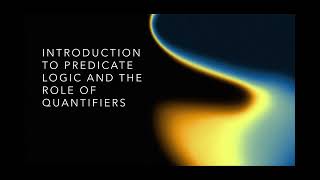 Introduction to Predicate Logic and the Role of Quantifiers