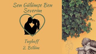 Sen Gülümse Ben Severim - 2. Bölüm